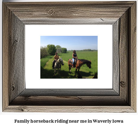 family horseback riding near me in Waverly, Iowa